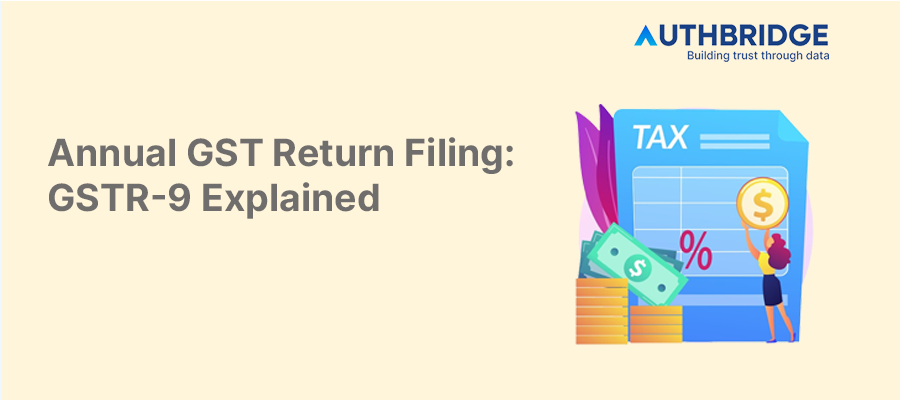 Navigating GSTR-9 Filing:  A Comprehensive Guide for GST Compliance